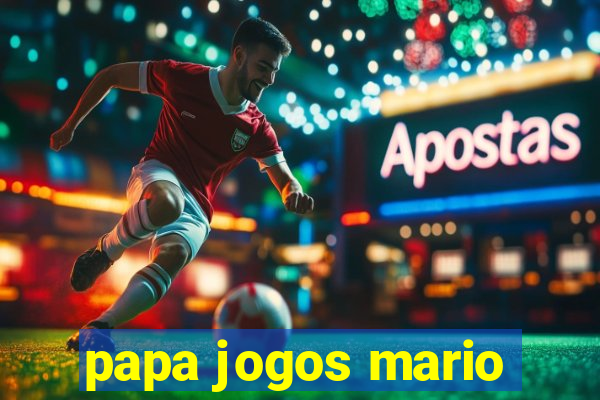 papa jogos mario